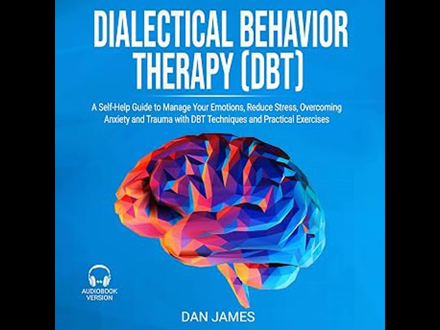 Dialectical Behavior Therapy (DBT) Audiobook by Dan James