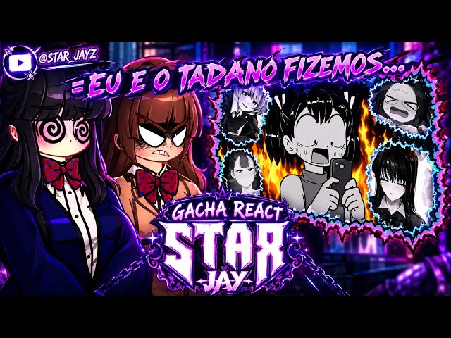 🇧🇷🇪🇸°• Komi Can't Communicate React Move On Tadano... (JOSETOMEDASCO) - G.N •°