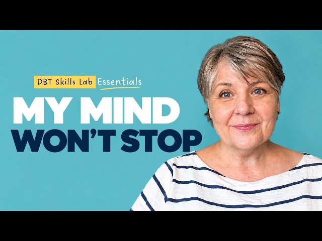 Mindfulness of Current Thoughts: How to Step Back from Your Thoughts | DBT Skills Lab Essentials