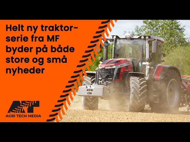 🇩🇰 Helt ny traktor serie fra MF byder på både store og små nyheder