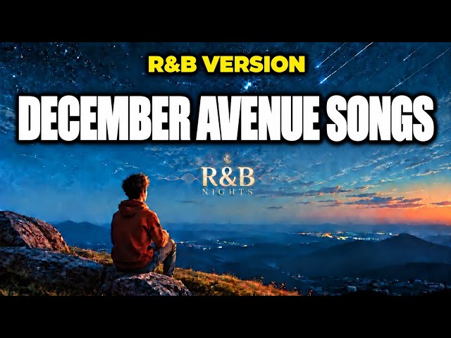 DECEMBER AVENUE SONGS ❤️ R&B VERSION | OPM LOVE SONGS NONSTOP 2026