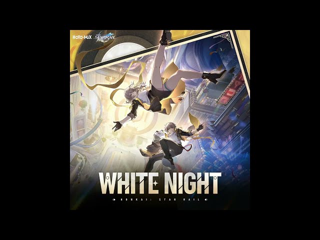 Jake Miller, HOYO-MiX - WHITE NIGHT (Official Audio) (From Honkai: Star Rail Penacony Theme Song)
