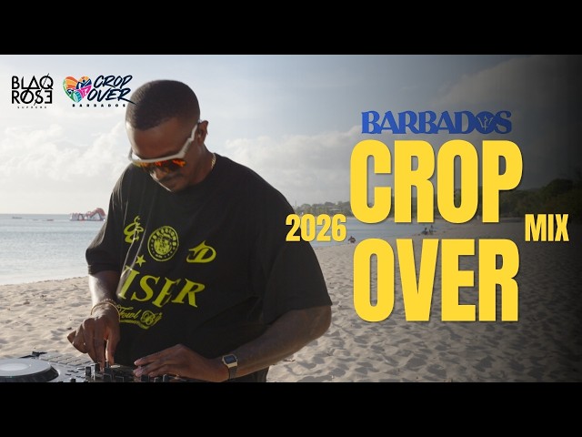 2026 CROP OVER SOCA MIX | BLAQROSE SUPREME | THE BEST CROP OVER MIX 2026 | VISIT BARBADOS