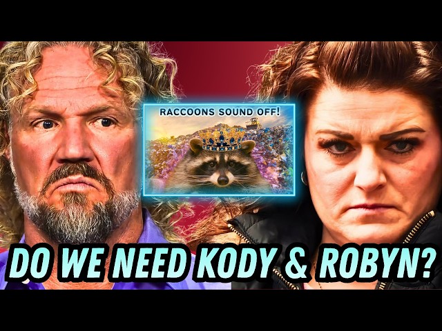 Does The Show Need Kody & Robyn? Raccoons Sound Off!