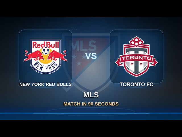 Round 30: New York Red Bulls vs Toronto FC | MLS | Match in 90 Sec!