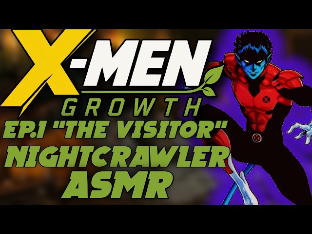 X-Men: Growth Ep.1 "The Visitor" [Nightcrawler ASMR/Audio Roleplay]