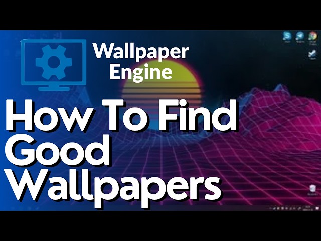 How To Find Good Wallpapers In Wallpaper Engine