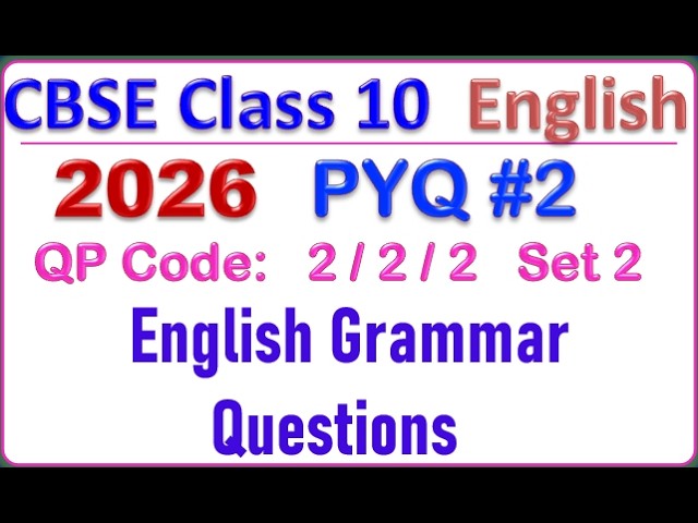 CBSE Class 10 English PYQs | Class 10 English Grammar PYQ#2 | CBSE Class 10 Exam Questions Explained