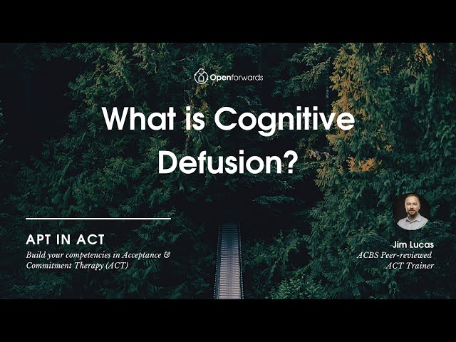 What is Cognitive Defusion in Acceptance and Commitment Therapy?