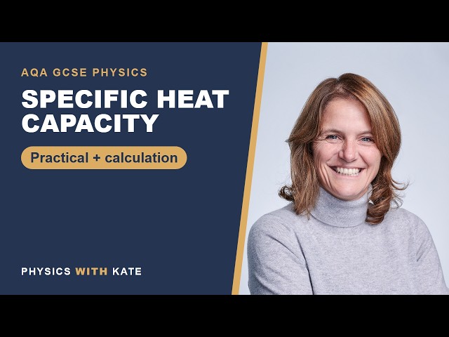 Specific Heat Capacity Required Practical & Calculation | AQA GCSE Physics
