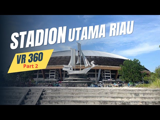Stadion Utama Riau VR 360 Part 2 Atom Vlog