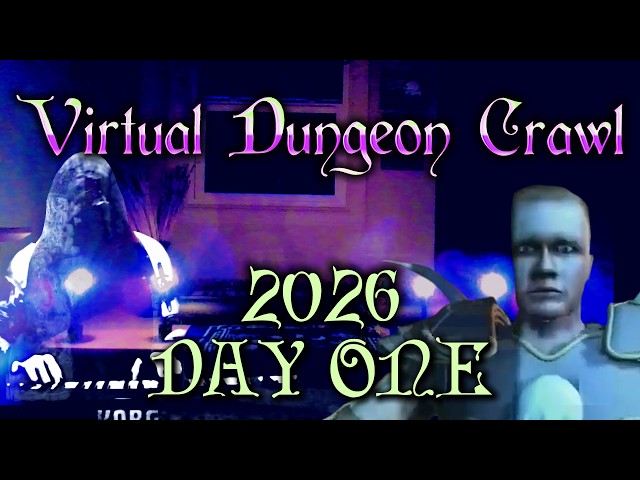 Virtual Dungeon Crawl 2026 - Day One