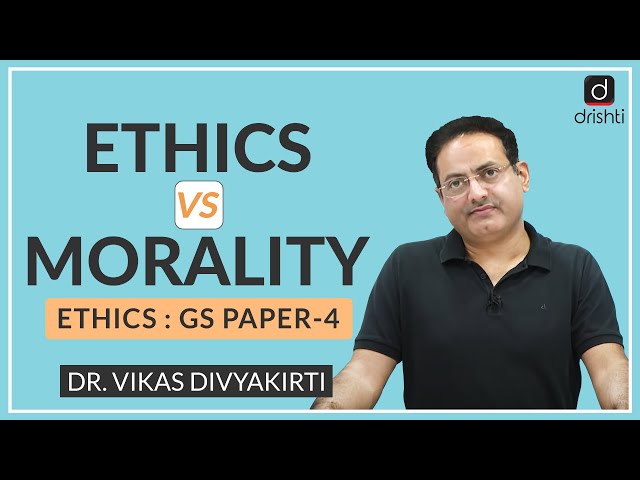 Ethics vs Morality : Concept Talk by Dr. Vikas Divyakirti (English)  I Drishti IAS