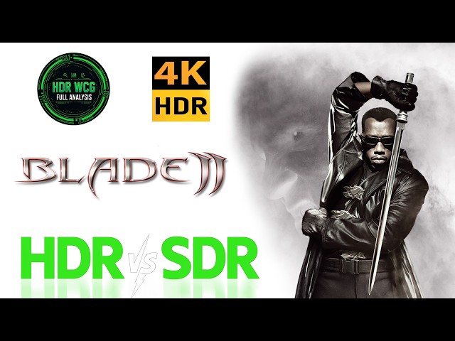 HDR vs SDR | 4K REVIEW |  Dolby Vision Analysis  |  Blade II 2002
