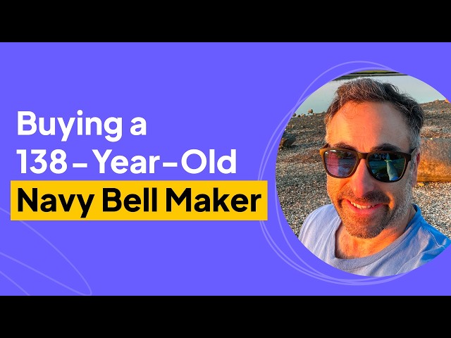 Buying a 138-Year-Old Navy Bell Maker | Jon Hyatt Interview