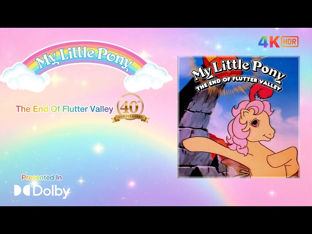 My Little Pony In The End Of Flutter Valley [ 4K 60 FPS HDR] Dolby Vision Atmos Remastered.