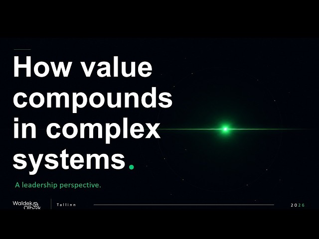 How Value Compounds in Complex Systems | Tallinn Keynote