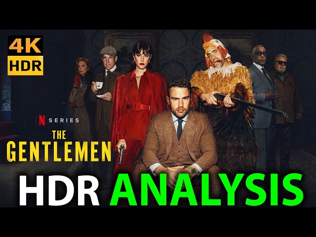 4K UHD HDR Breakdown | The Gentlemen NETFLIX