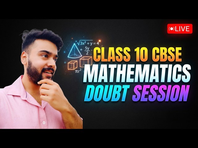 Class 10 CBSE Maths LIVE  | Ask Any Doubt | All Chapters Doubt Session