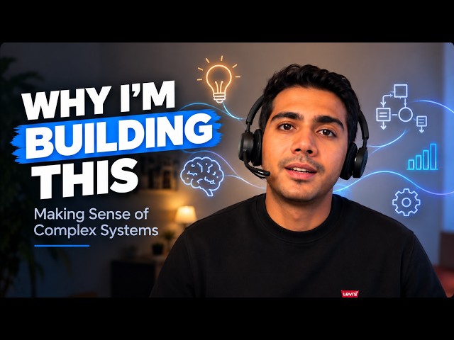 Why I'm Building This | Making Sense of Complex Systems