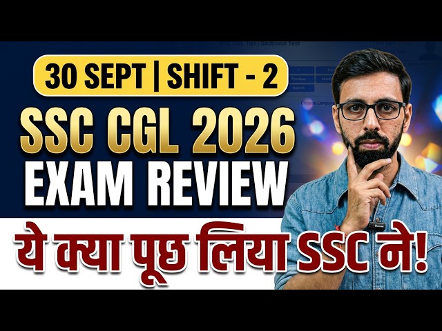 SSC CGL 2026 Exam Review (Sept 30, Shift 2) | Complete Paper Analysis & Safe Score