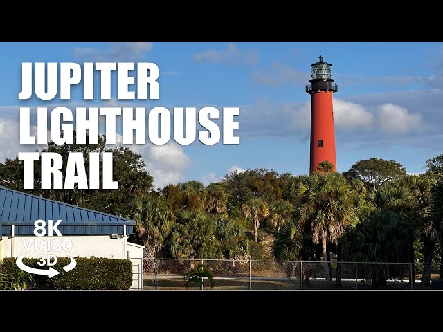 Jupiter Inlet Lighthouse Outstanding Natural Area VR180 8K 3D Coastal Hammock Trails VR视频 3D動画 VR旅行