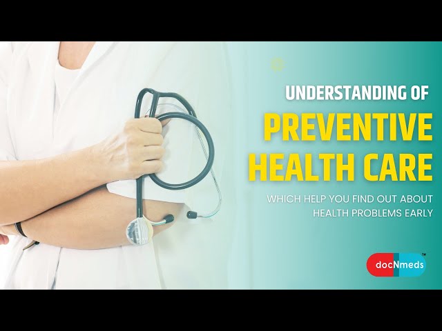 Understanding Of Preventive Health Care | docNmeds