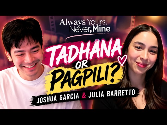 Joshua Garcia & Julia Barretto on Love, Destiny & ALWAYS YOURS, NEVER MINE