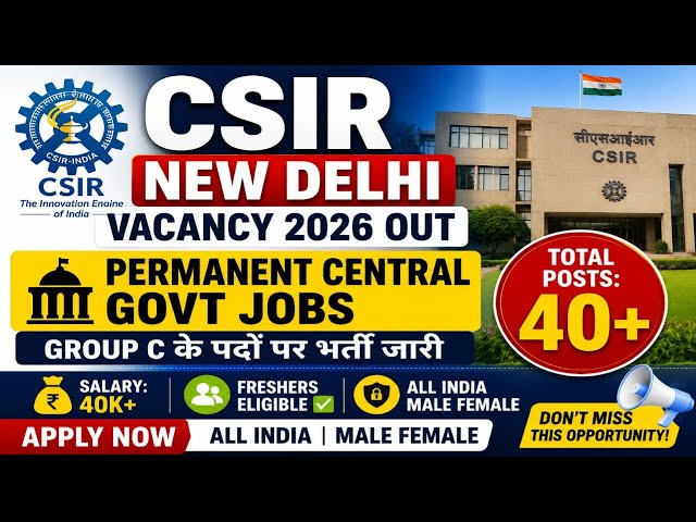 🎯CSIR New Delhi Group C New Vacancy 2026 Out 📢 Permanent Central Govt Jobs
