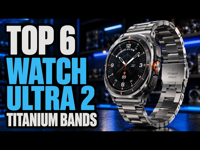 TOP 6 SAMSUNG Galaxy Watch Ultra 2 Titanium Bands 2026