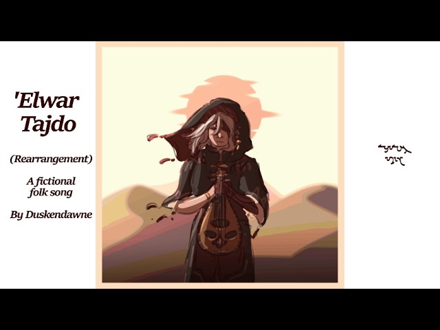 'Elwar Tajdo - A fictional folk song | Worldbuilding and conlanging music