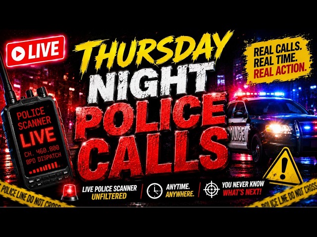🚨 WHAT WILL HAPPEN TONIGHT?! 🚔 Thursday Night Police Scanner LIVE | Breaking Calls 🔴