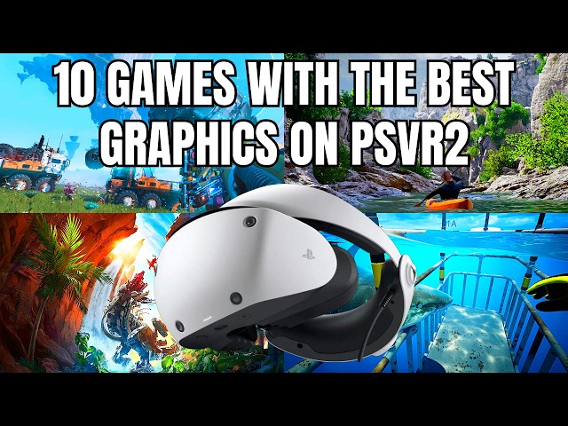 TEN BEST GRAPHIC GAMES BEST YOU CAN PLAY ON PSVR2