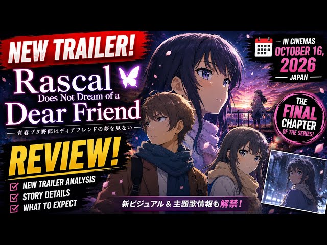 Rascal Does Not Dream of a Dear Friend — NEW TRAILER REVIEW! 👀🔥
