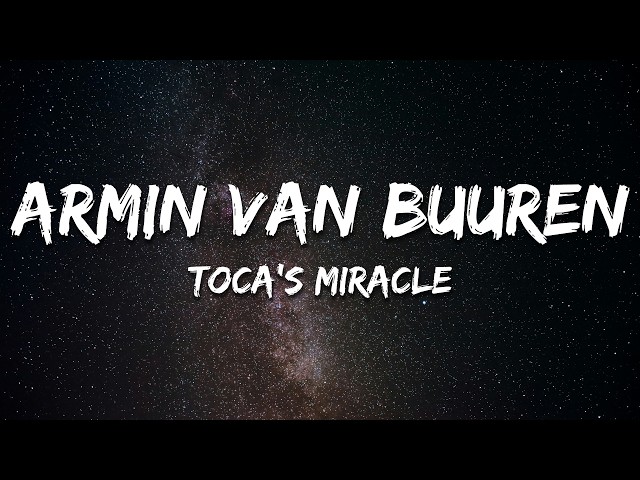Armin van Buuren, Pete Tong & Poppy Baskcomb - Toca's Miracle (Lyrics)
