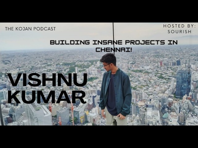 Building Insane Systems with Mathematical modelling! | Vishnu Kumar | The Kojan Podcast