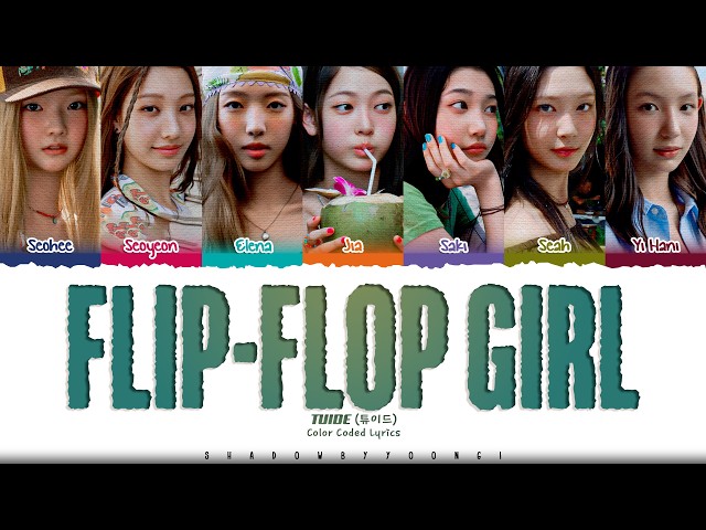 TUIDE 'Flip-Flop Girl' Lyrics (튜이드 Flip-Flop Girl 가사) [Color Coded Han_Rom_Eng] | ShadowByYoongi