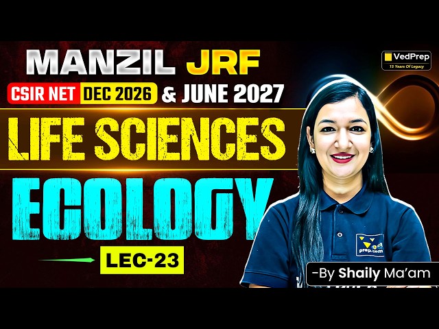 🔥 Ecology Lecture 23 | CSIR NET Life Sciences Dec 2026 & June 2027 | Complete Concepts | Manzil JRF