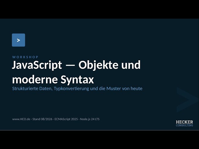 JavaScript Grundlagen & Modernes ECMAScript — Objekte, Typkonvertierung und moderne Syntax