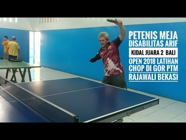 Petenis Meja Disabilitas Arif Kidal Juara 2  Bali Open 2018 Latihan  Chop di GOR PTM Rajawali Bekasi