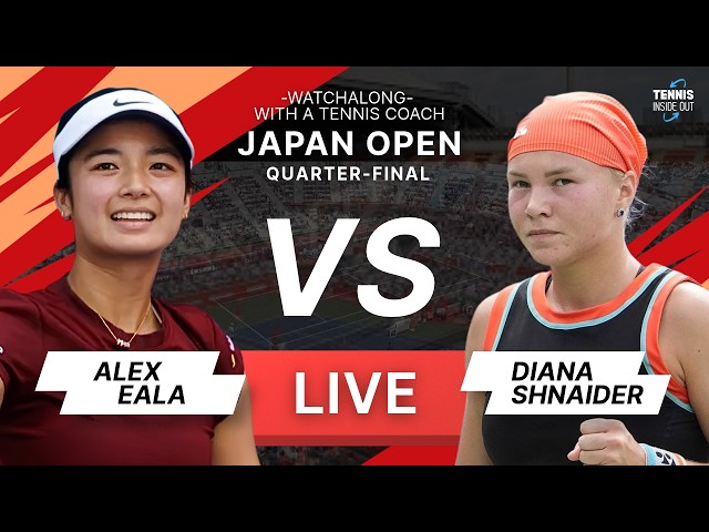 EALA vs SHNAIDER - Tokyo Open 2026 - Quarter-Final - Tennis Watchalong