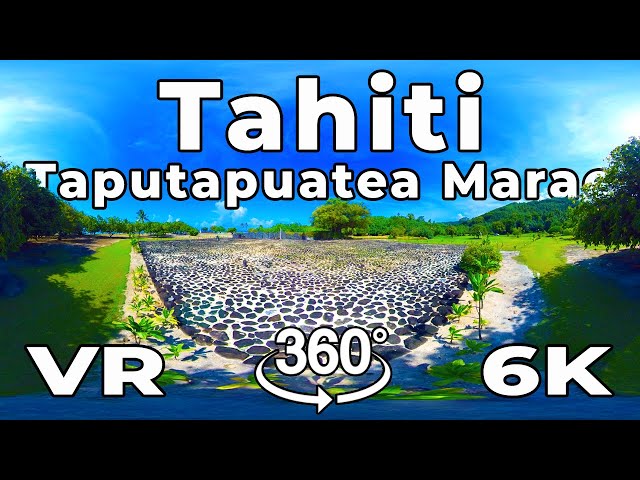 Tahiti in VR - Taputapuatea marae, Raiatea in Virtual Reality 5.7k 360º