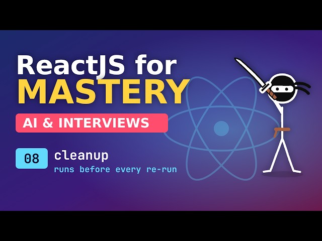 React for Mastery - AI and Interviews - 08 useeffect cleanup