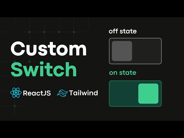 Build Custom Switch Component in React & Tailwind CSS