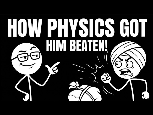 How Physics Got Him Beaten!