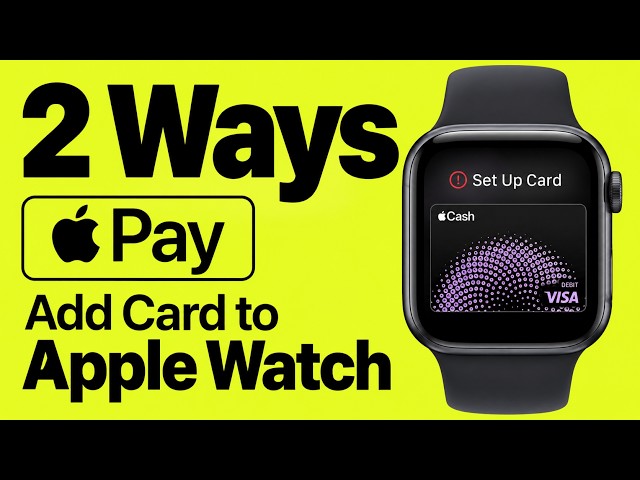 How to Add Card to Apple Pay On Apple Watch in 2 Ways