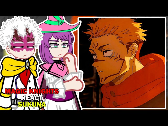 Magic Knights React to Sukuna | Jujutsu Kaisen - GC
