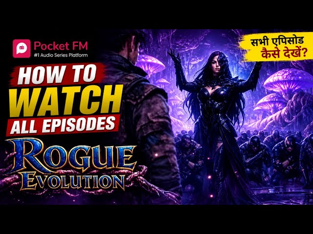 How to Watch All Episodes of Rogue Evolution on Pocket FM for Free