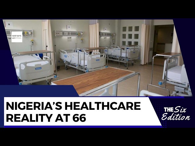 Nigeria’s Healthcare Reality At 66