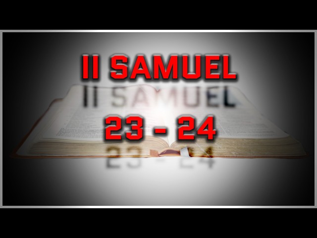 BIBLE IN A YEAR | II Samuel 23-24